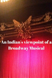 Indian's Guide to a Broadway Musical Phantom of the Opera